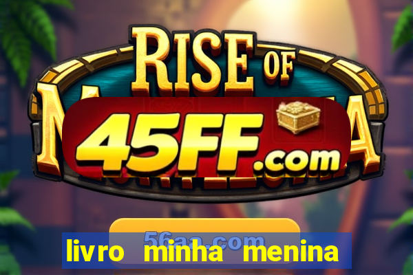 livro minha menina isabella castrioti pdf gratis